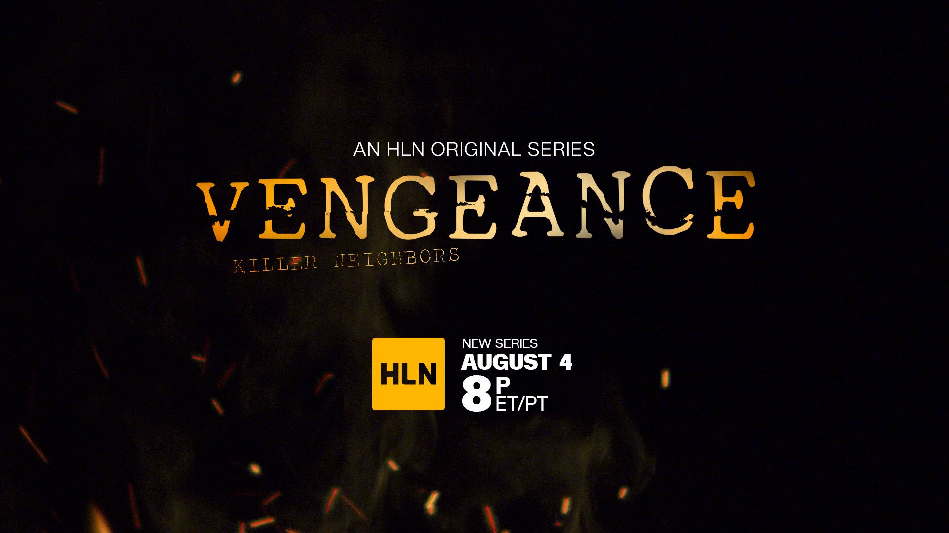 Vengeance Killer Neighbors Comes Knocking August 4