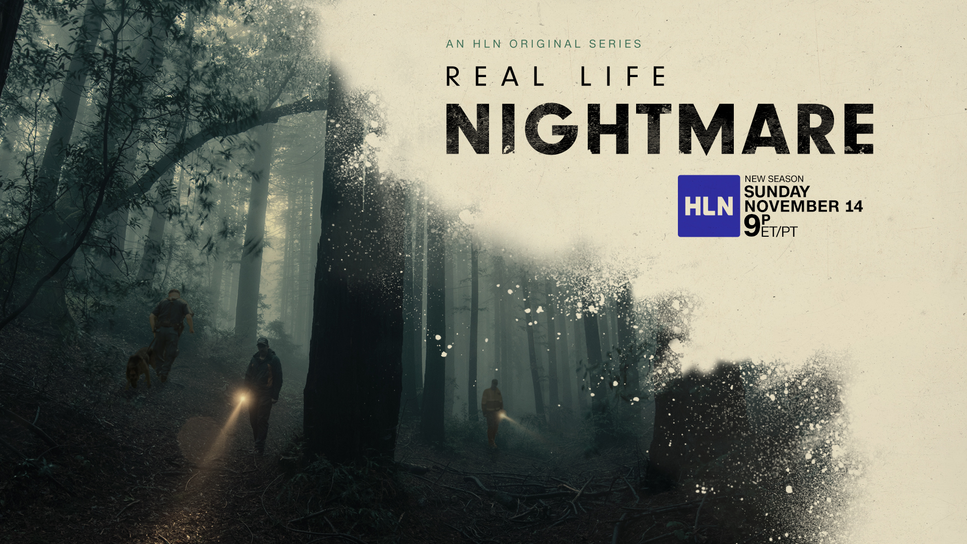 REAL LIFE NIGHTMARE – SEASON 3 OF THE HLN SERIES PREMIERES NOVEMBER 14
