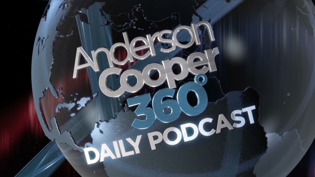 &#39;AC360°&#39; daily podcast 