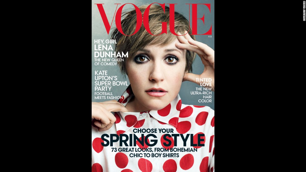 Vogue&#39;s February 2014 issue featuring Dunham came under fire from critics who said it was severely edited. Not long after the issue was released, website Jezebel put up a $10,000 reward for anyone who would submit pictures of Dunham before they were retouched. Dunham tweeted, &quot;10K? Give it to charity then just order HBO.&quot;