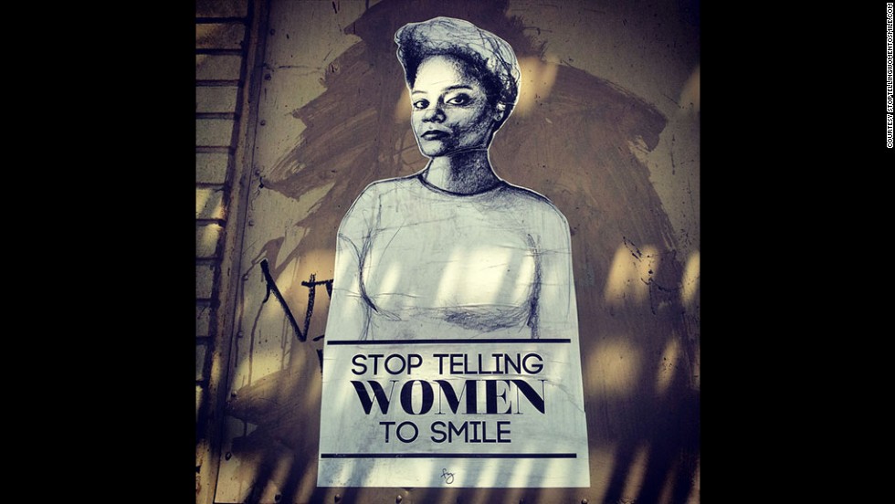 Stop Telling Women To Smile Art Project Takes On Street Harassment Cnn 