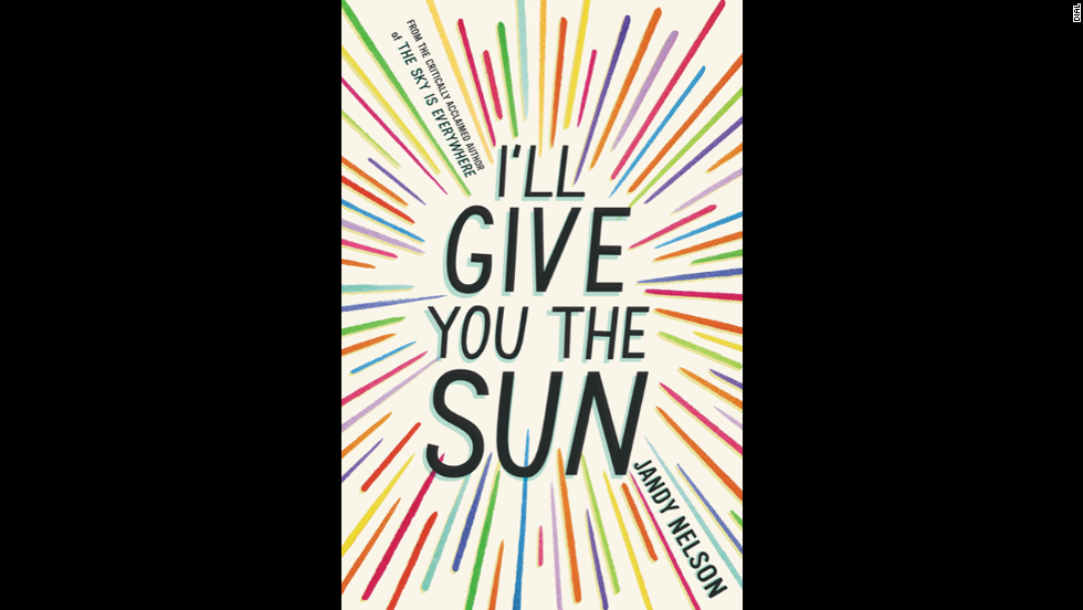 &quot;I&#39;ll Give You the Sun,&quot; written by Jandy Nelson, is the 2015 Printz Award winner.