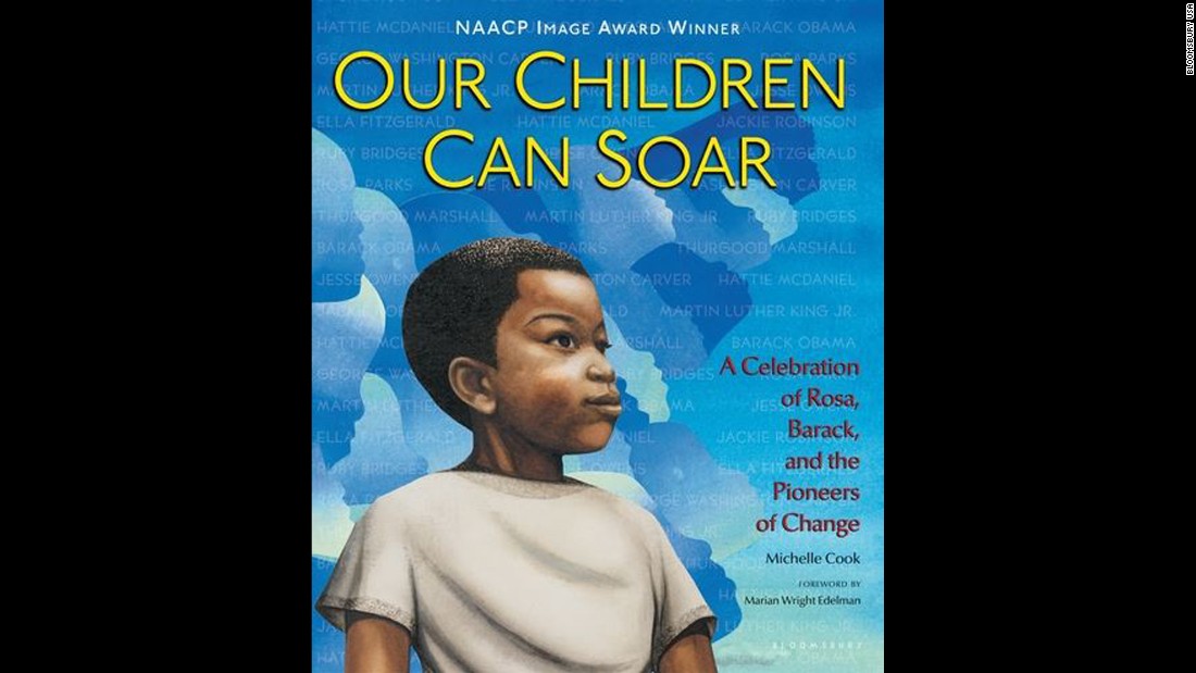 &quot;Our Children Can Soar: A Celebration of Rosa, Barack, and the Pioneers of Change,&quot; by Michelle Cook, is &quot;part historical, part poetry, and entirely inspirational,&quot; as it takes readers through the U.S. civil rights movement, Welcoming Schools says.