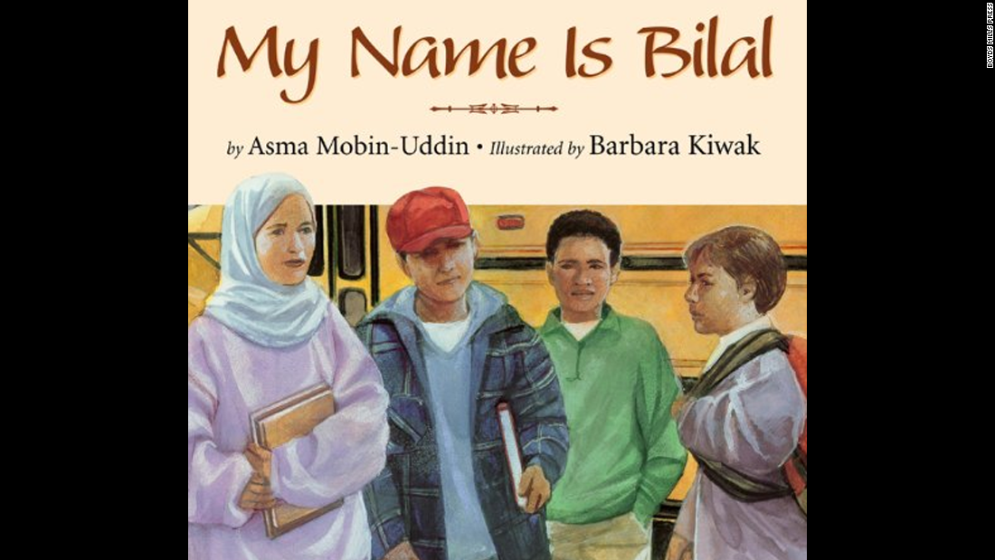 &quot;My Name is Bilal,&quot; written by Asma Mobin-Uddin and illustrated by Barbara Kiwak, is the story of a boy teased by his classmates for being Muslim, and wondering if he should go by another name, Bill.