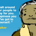 Project Happy quotes walker