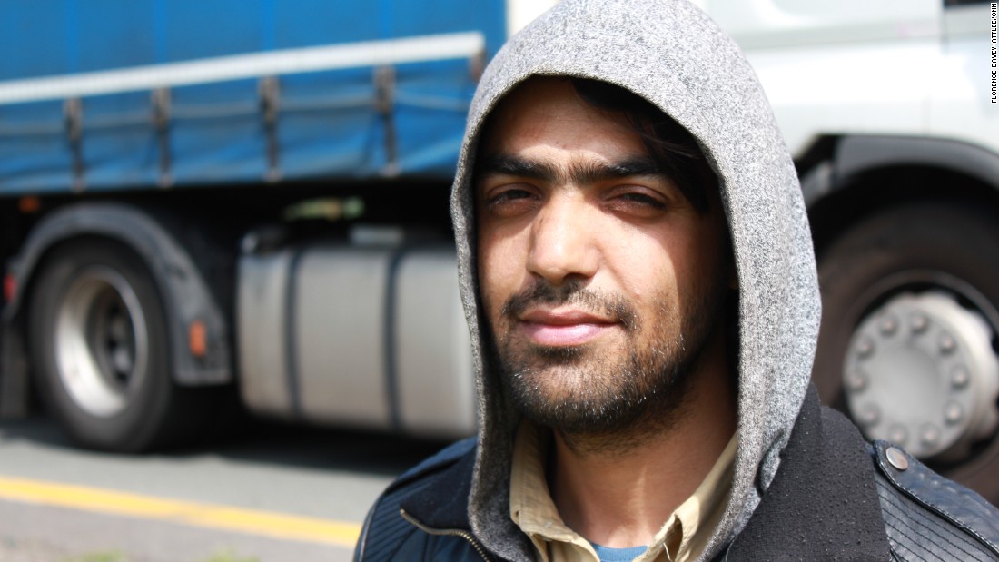 Saeed is from Afghanistan. &quot;I want to go now to England,&quot; he says. &quot;Maybe I get some chance there to keep some opportunity for my life. I have a future, I&#39;m 25 years old. England gives me more opportunity, because you can work there. In France you cannot work.&quot;