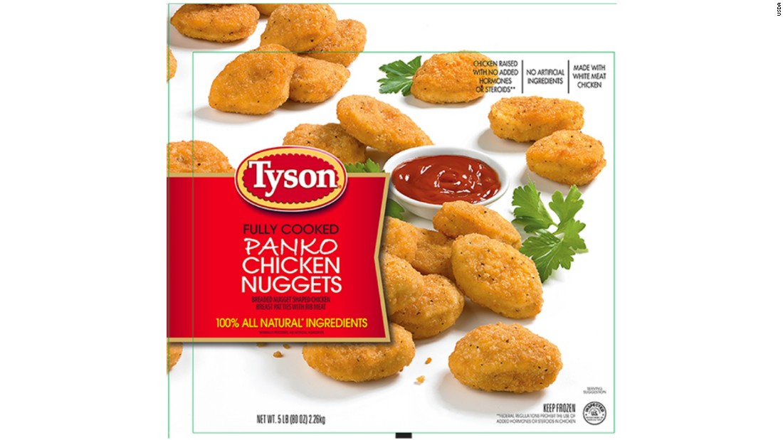 Tyson Foods Inc. is recalling approximately 132,520 pounds of fully cooked chicken nugget products that may be contaminated with hard plastic. The items in recall are 5-pound bags of fully cooked panko chicken nuggets with a &quot;Best If Used By&quot; date of July 18, 2017, and case code 2006SDL03 and 2006SDL33, and the 20-pound bulk packages of Spare Time fully cooked nugget-shaped chicken breast pattie fritters with rib meat with a production date of July 18, 2016, and case code 2006SDL03.