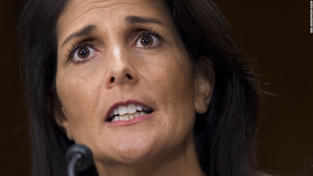 &lt;a href=&quot;http://www.cnn.com/2017/01/17/politics/haley-un-confirmation-hearing/&quot; target=&quot;_blank&quot;&gt;During her confirmation hearing,&lt;/a&gt; Haley rapped the UN for its treatment of Israel and indicated that she thinks the US should reconsider its contribution of 22% of the annual budget. &quot;The UN and its specialized agencies have had numerous successes,&quot; Haley said. &quot;However, any honest assessment also finds an institution that is often at odds with American national interests and American taxpayers. ... I will take an outsider&#39;s look at the institution.&quot;
