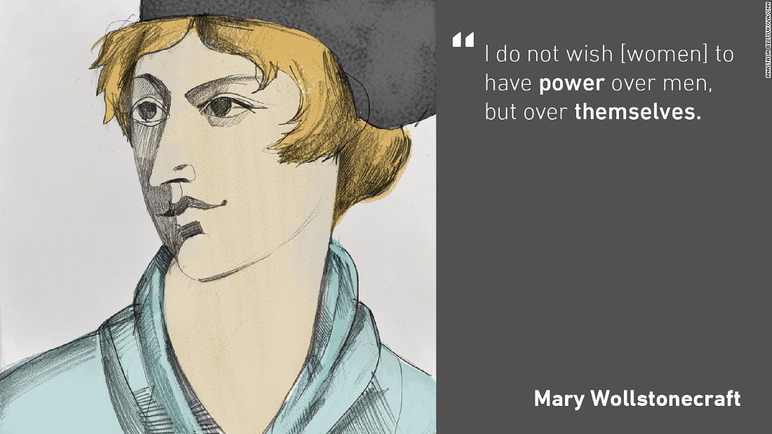 Eighteenth century political thinker and writer Mary Wollstonecraft said that women had equal intellectual abilities to men but were denied education. The quote above is from her most famous work, &quot;A Vindication of the Rights of Woman&quot;, which asked for a radical reformation of national educational systems to help women in both their households and professional lives. 