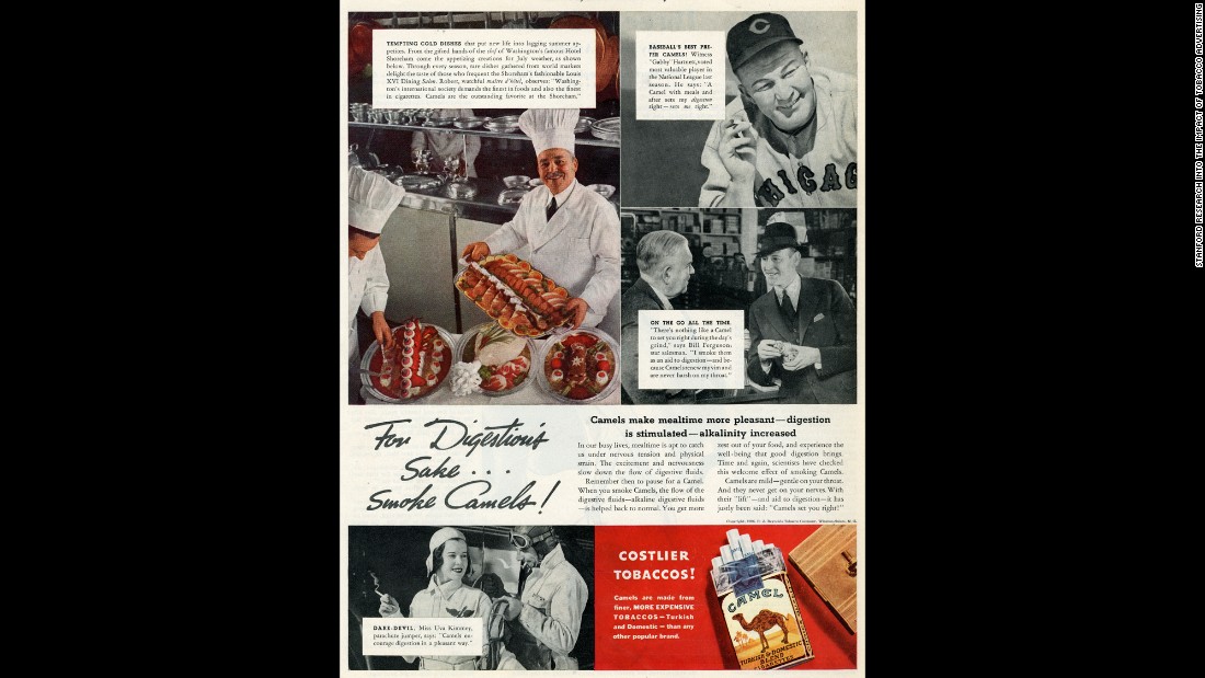 Another series of ads claimed that smoking improved digestion. In this mid-1930s campaign, Camel said, &quot;Using sensitive scientific apparatus, it is possible to measure accurately the increase in digestive fluids ... that follows the enjoyment of Camel&#39;s costlier tobaccos. The same studies demonstrate that an abundant flow of digestive fluids is important also to the enjoyment of food.&quot;