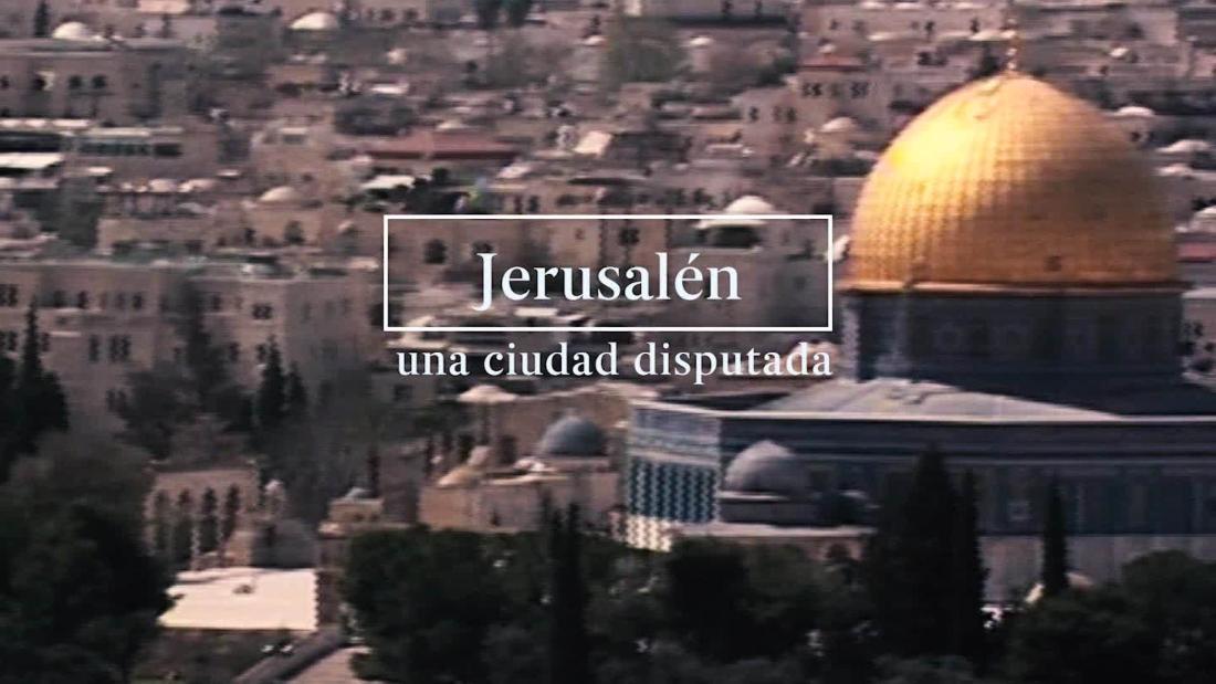 ¿Cómo entender lo que está pasando en Jerusalén? Así ha sido la diputa ...