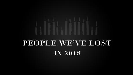 People we lost in 2018