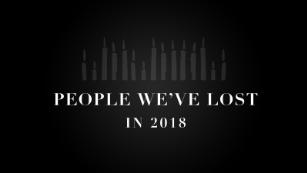 People we lost in 2018