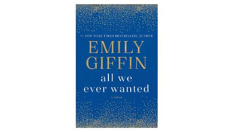 "Tất cả những gì chúng tôi muốn" của Emily Giffin (16,73 đô la