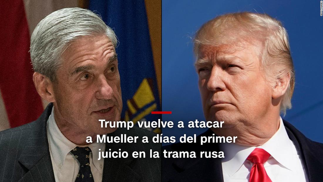 Minutocnn Trump Vuelve A Atacar A Mueller A Días Del Primer Juicio En La Trama Rusa Cnn Video