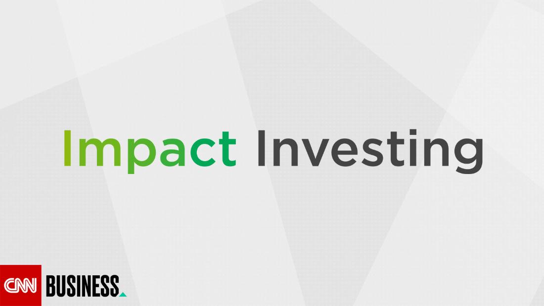 Impact Investing - CNN