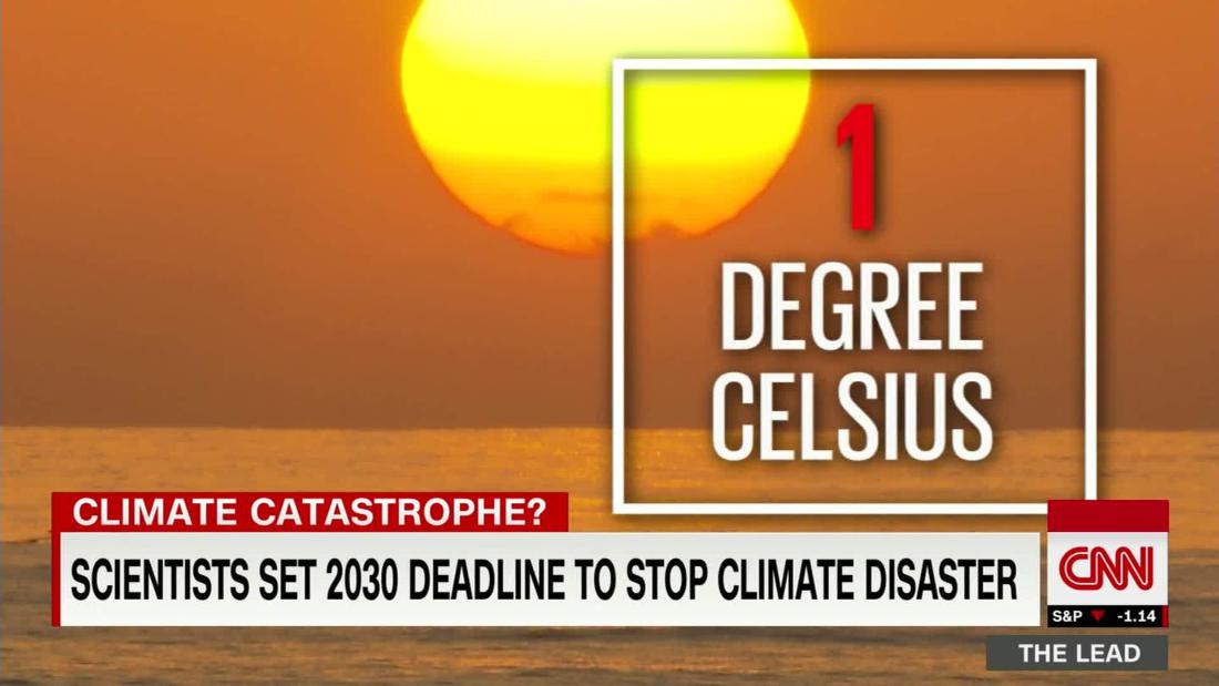 Scientists set 2030 deadline to stop climate disaster CNN Video