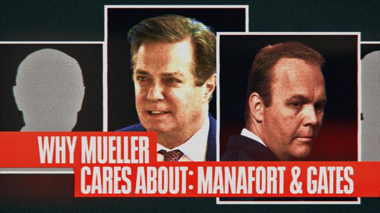 Why Mueller cares about Manafort & Gates