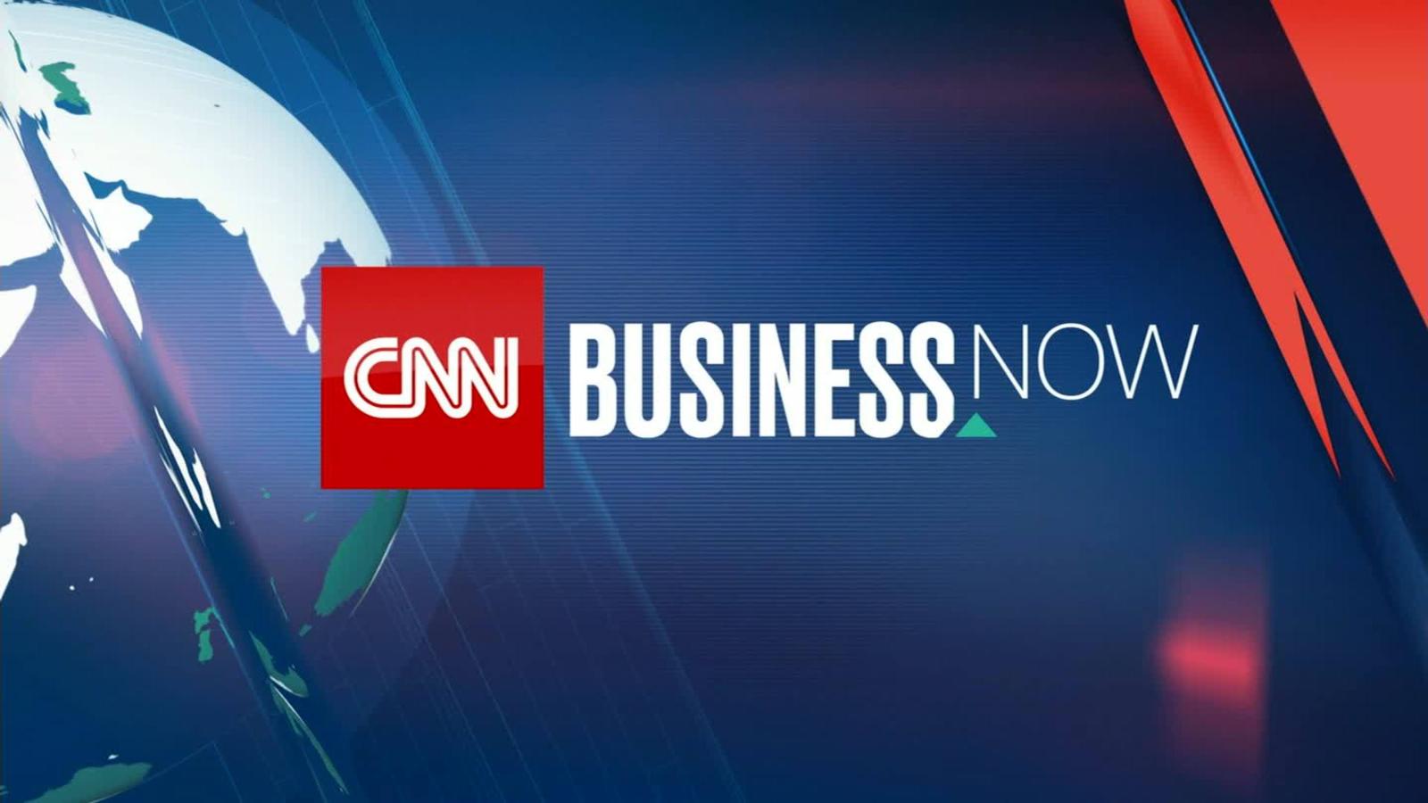 CNN Business Now - CNN Video