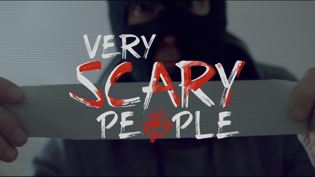 Very Scary People - CNN