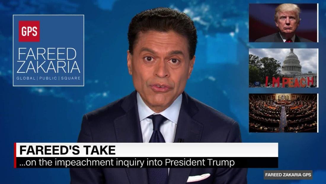 Fareed Zakaria Here's why I support the impeachment inquiry CNN Video