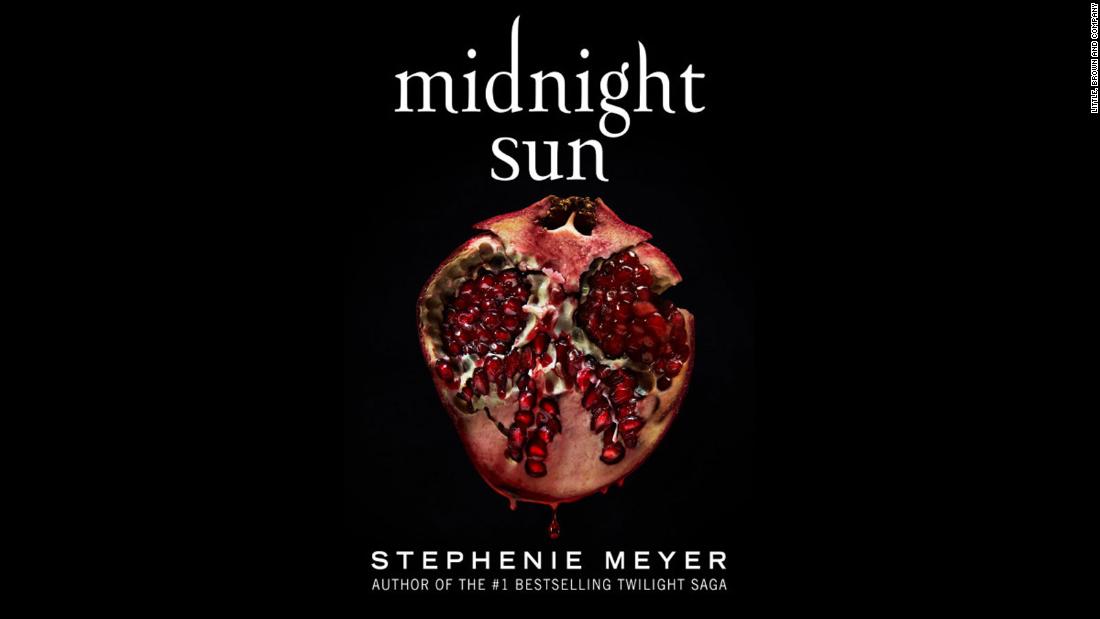 'Midnight Sun' is the new 'Twilight' book from Edward's perspective CNN