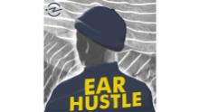 &quot;Ear Hustle&quot; from PRX&#39;s Radiotopia