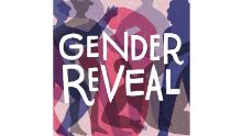 &quot;Gender Reveal&quot; podcast
