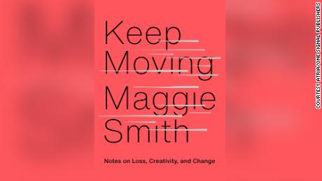 Maggie Smith composed the meditations in &quot;Keep Moving&quot; while grappling with the end of her marriage.