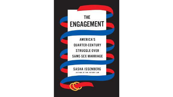 'The Engagement: America's Quarter-Century Struggle Over Same-Sex Marriage' by Sasha Issenberg