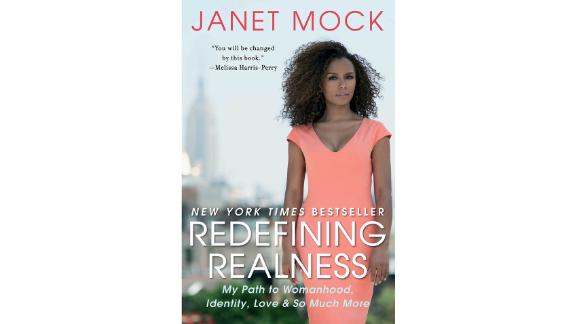 'Redefining Realness: My Path To Womanhood, Identity, Love & So Much More' by Janet Mock