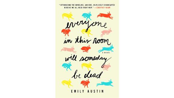 'Everyone in This Room Will Someday Be Dead' by Emily Austin