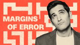 Pains, Trains and Automobiles - Margins of Error