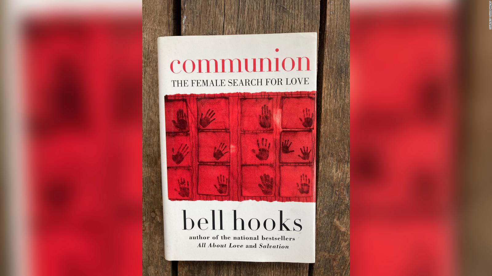 Opinion How Bell Hooks Got Me Through A Tumultuous Year Of My Life Cnn