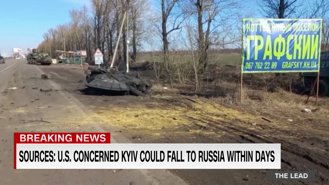 U.S. concerned Kyiv could fall to Russia within days, sources familiar with intel say – CNN Video