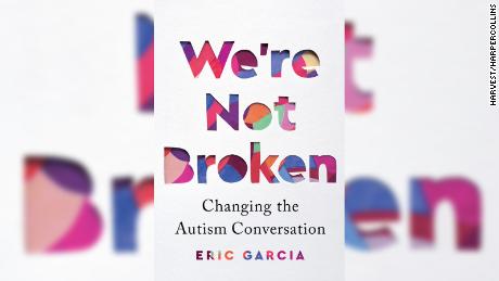 Garcia&#39;s 2021 book, &quot;We&#39;re Not Broken: Changing the Autism Conversation,&quot; aimed to set the record straight on autism.