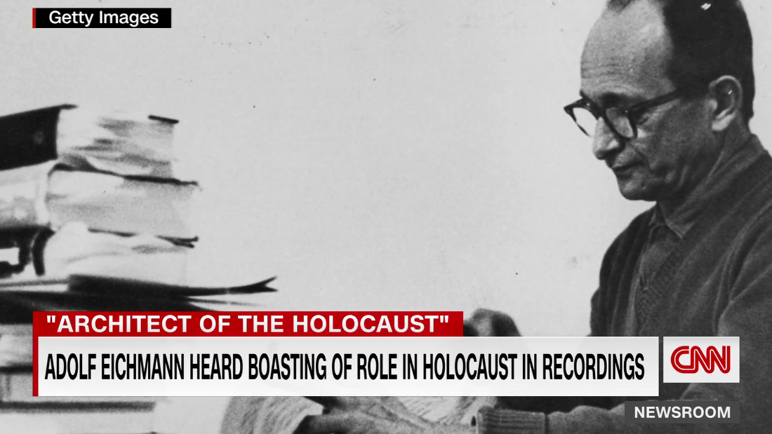 New tapes reveal Adolf Eichmann boasting about his role in the Holocaust – CNN Video