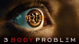 240325101016 3 body problem hp video Humanity fights to survive in sci-fi series ‘3 Body Problem’